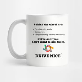 Drive Nice, as if you don't wish to kill anyone Mug